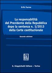 La responsabilità del Presidente della Repubblica dopo la sentenza n. 1/2013 della Corte costituzionale. Vol. 2