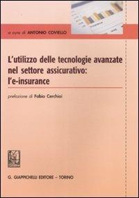 L' utilizzo delle tecnologie avanzate nel settore assicurativo. L'e-insurance  - Libro Giappichelli 2009 | Libraccio.it