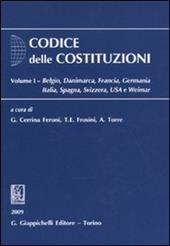 Codice delle costituzioni. Vol. 1: Belgio, Danimarca, Francia, Germania, Italia, Spagna, Svizzera, USA e Weimar.