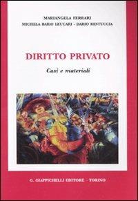 Diritto privato. Casi e materiali - Margherita Ferrari, Michela Bailo Leucari, Dario Restuccia - Libro Giappichelli 2010 | Libraccio.it