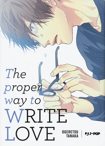 The proper way to write love - Ogeretsu Tanaka - Libro Edizioni BD 2020, J-POP | Libraccio.it