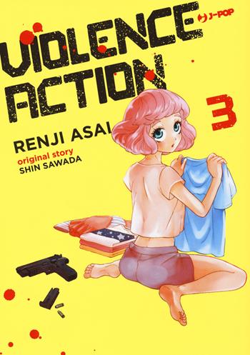 Violence action. Vol. 3 - Shin Sawada - Libro Edizioni BD 2021, J-POP | Libraccio.it