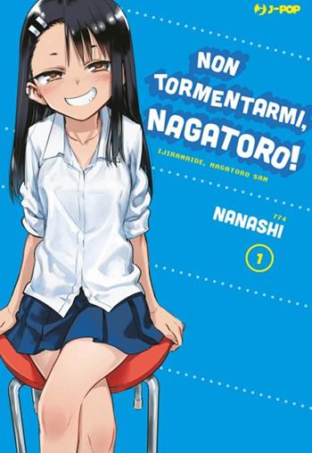 Non tormentarmi, Nagatoro!. Vol. 1 - Nanashi - Libro Edizioni BD 2021, J-POP | Libraccio.it