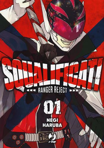 Squalificati. Ranger reject. Vol. 1 - Negi Haruba - Libro Edizioni BD 2022, J-POP | Libraccio.it