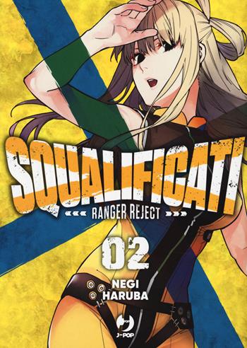 Squalificati. Ranger reject. Con card. Vol. 2 - Negi Haruba - Libro Edizioni BD 2022, J-POP | Libraccio.it