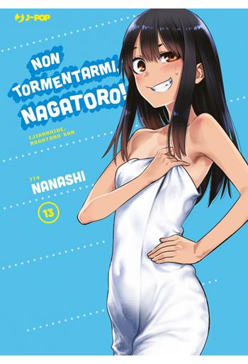 Non tormentarmi, Nagatoro!. Vol. 13 - Nanashi - Libro Edizioni BD 2023, J-POP | Libraccio.it