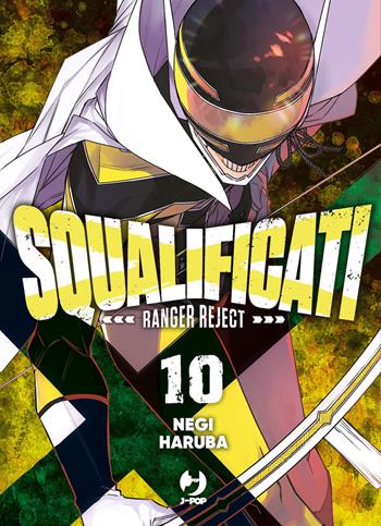 Squalificati. Ranger reject. Vol. 10 - Negi Haruba - Libro Edizioni BD 2024, J-POP | Libraccio.it