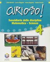 Curioso! Sussidiario delle discipline. Ambito scientifico. Con espansione online. Vol. 1