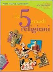 Le cinque grandi religioni. Con CD-ROM