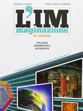 L'immaginazione in classe. Italiano, grammatica, geografia.