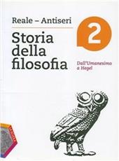 Storia della filosofia. Con espansione online. Vol. 2: Dall'Umanesimo a Hegel