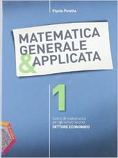 Matematica generale & applicata. Con espansione online. Vol. 1