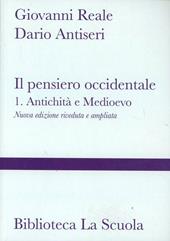 Il pensiero occidentale. Nuova ediz.. Vol. 1: Antichità e Medioevo