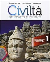 Civiltà dal passato al presente. Ediz. plus. Con Strumenti per la didattica inclusiva. Con e-book. Con espansione online. Vol. 1