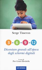 3-6-9-12. Diventare grandi all'epoca degli schermi digitali