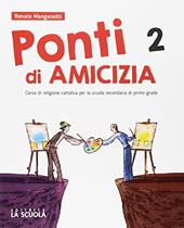 Ponti di amicizia. Corso di religione cattolica. Con e-book. Con espansione online. Con DVD-ROM. Vol. 2