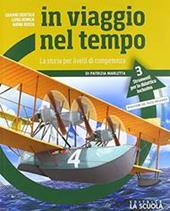 In viaggio nel tempo. La storia per livelli di competenza. Strumenti di didattica inclusiva. Vol. 3