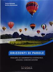 Orizzonti di parole. Vol. unico. Con Grammatica in tasca. Con ebook. Con espansione online