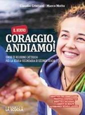 Il nuovo Coraggio andiamo. Corso di religione cattolica. Vol. unico. Con ebook. Con espansione online