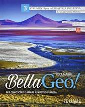 Bellageo! Per conoscere e amare il nostro pianeta. Strumenti per la didattica inclusiva. Vol. 3