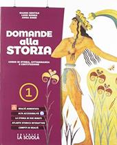 Domande alla storia. Corso di storia, cittadinanza e costituzione. Con Strumenti per lo studio. Con Geografia ieri e oggi. Con espansione online. Vol. 1