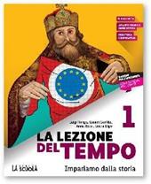 La lezione del tempo. Con Educazione civica e Strumenti per lo studio. Con e-book. Con espansione online. Vol. 1: mondo dal III al XV secolo