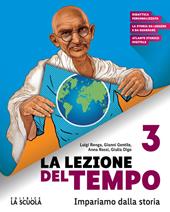 La lezione del tempo. Con Educazione civica e Verso l'esame. Con e-book. Con espansione online. Vol. 3: il mondo dal XX secolo ai giorni nostri