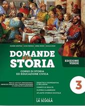 Domande alla storia. Ediz. verde. Con Temi di storia dell'alimentazione e dell'ospitalità e Cittadini ora. Per il triennio degli Ist. professionali alberghieri. Con e-book. Con espansione online. Vol. 3: Dal Mille al Seicento