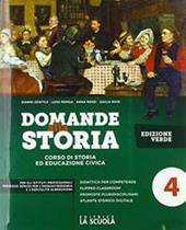 Domande alla storia. Ediz. verde. Con Temi di storia dell'alimentazione e dell'ospitalità. Per il triennio degli Ist. professionali alberghieri. Con e-book. Con espansione online. Vol. 4: Il Settecento e l'Ottocento