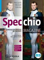 Specchio magazine. Corso di storia, educazione civica. Con e-book. Con espansione online. Vol. 4: Il Settecento e l’Ottocento