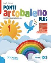 Ponti arcobaleno. Plus. Con Quaderno dei laboratori. Per la 1ª, 2ª, 3ª classe elementare. Con e-book. Con espansione online. Vol. 1-2-3