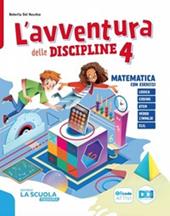 L'avventura delle discipline. Matematica con esercizi, Quaderno del Problem solving con strategie ed esercizi, Scienze con esercizi, Quaderno delle prove di Matematica e Scienze. Per la 4 ? classe della Scuola elementare. Con e-book. Con espansione online. Vol. 1