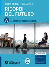 Ricordi del futuro. Con Laboratorio di scrittura. Con e-book. Con espansione online. Vol. A: Narrativa e altri linguaggi