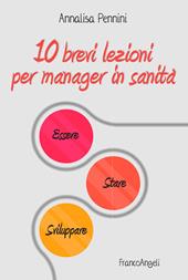 10 brevi lezioni per manager in sanità. Essere, stare, sviluppare