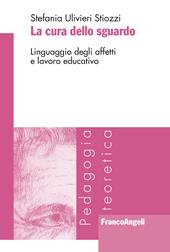 La cura dello sguardo. Linguaggio degli affetti e lavoro educativo