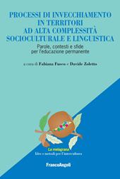 Processi di invecchiamento in territori ad alta complessità socioculturale e linguistica. Parole, contesti e sfide per l'educazione permanente