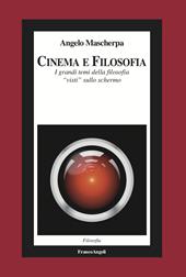 Cinema e filosofia. I grandi temi della filosofia «visti» sullo schermo