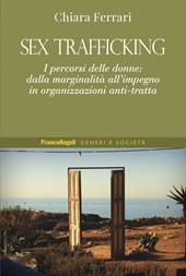 Sex trafficking. I percorsi delle donne: dalla marginalità all’impegno in organizzazioni anti-tratta