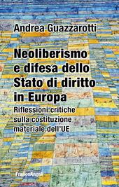 Neoliberismo e difesa dello stato di diritto in Europa. Riflessioni critiche sulla costituzione materiale dell'UE