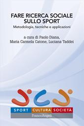 Fare ricerca sociale sullo sport. Metodologia, tecniche e applicazioni