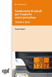 Conducente di veicoli per trasporto merci pericolose. Teoria e quiz