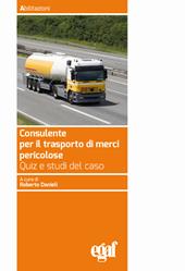 Consulente per il trasporto merci pericolose. Quiz e studi del caso