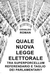 Quale nuova legge elettorale tra Superporcellum Referendario e taglio dei parlamentari?