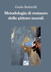 Metodologia di restauro delle pitture murali. Ediz. ampliata