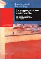 La segregazione amichevole. «La Civiltà Cattolica» e la questione ebraica 1850-1945