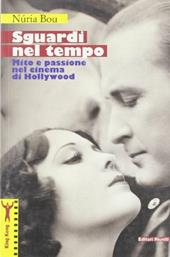 Sguardi nel tempo. Mito e passione nel cinema di Hollywood