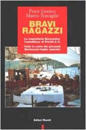 Bravi ragazzi. La requisitoria Boccassini, l'autodifesa di Previti & C. Tutte le carte dei processi Berlusconi-toghe sporche