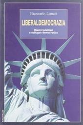 Liberaldemocrazia. Rischi totalitari o sviluppo democratico