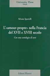 L'amour-propre nella Francia del XVII e XVIII secolo. Con una antologia di testi