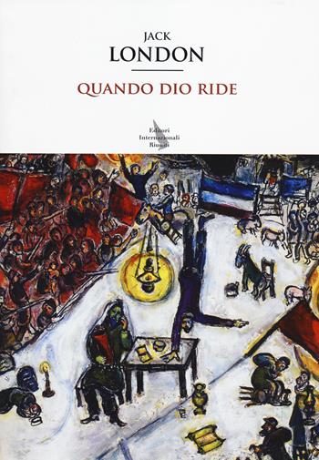 Quando Dio ride - Luca Moccafighe - Libro Editori Internazionali Riuniti 2014, Asce | Libraccio.it